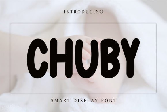 Chuby: The Friendly Display Font for Small Business Branding