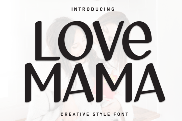Love Mama: A Sweet Handwritten Display Font for Editors